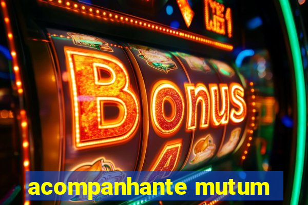 acompanhante mutum